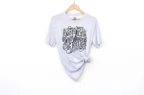 Not All Who Wander Are Lost Adult Shirts