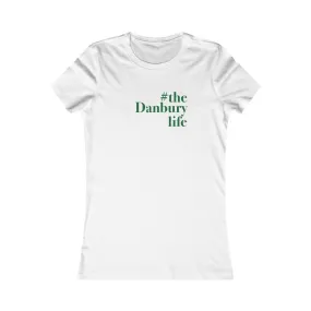 #thedanburylife Women's Favorite Tee