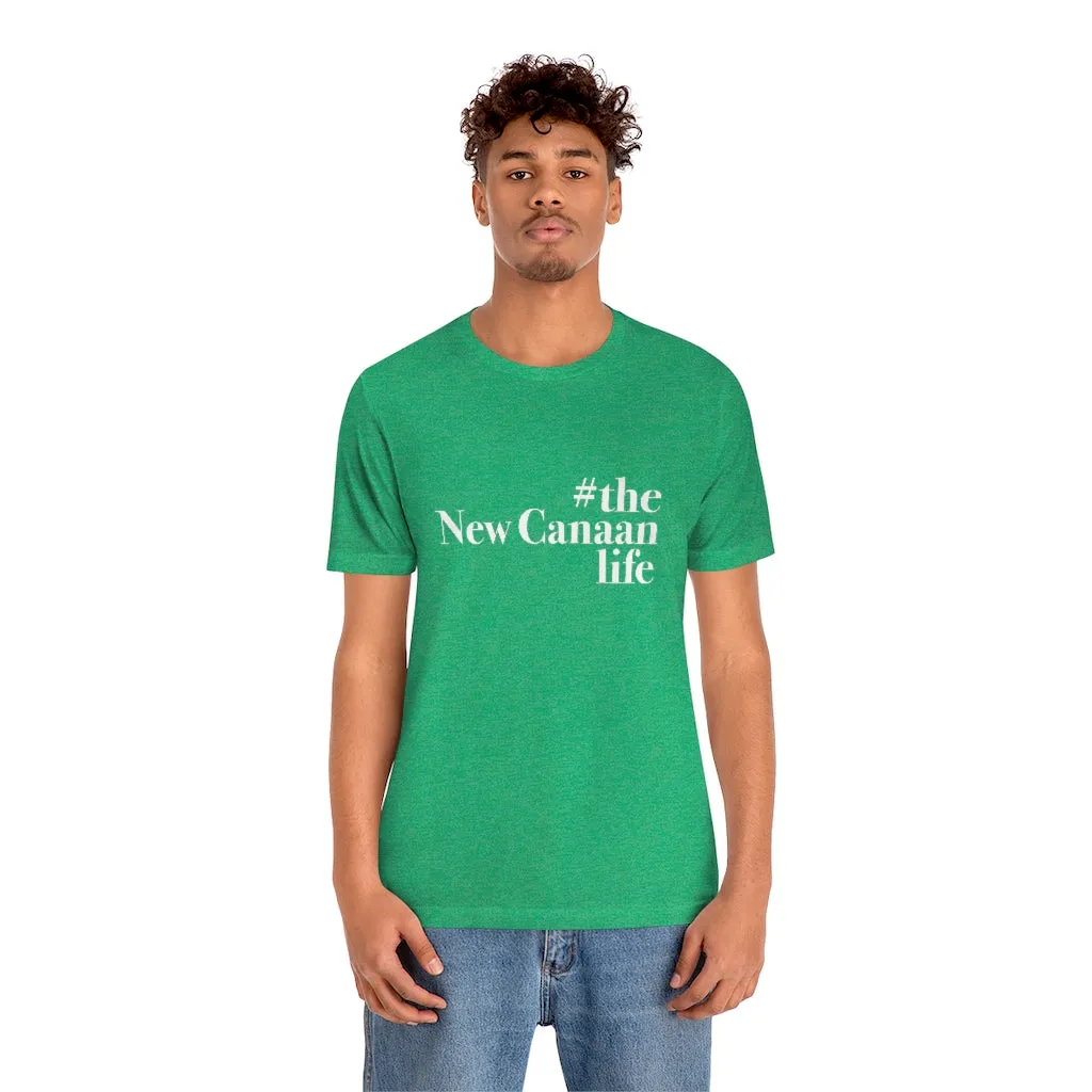 #thenewcanaanlife Unisex Jersey Short Sleeve Tee