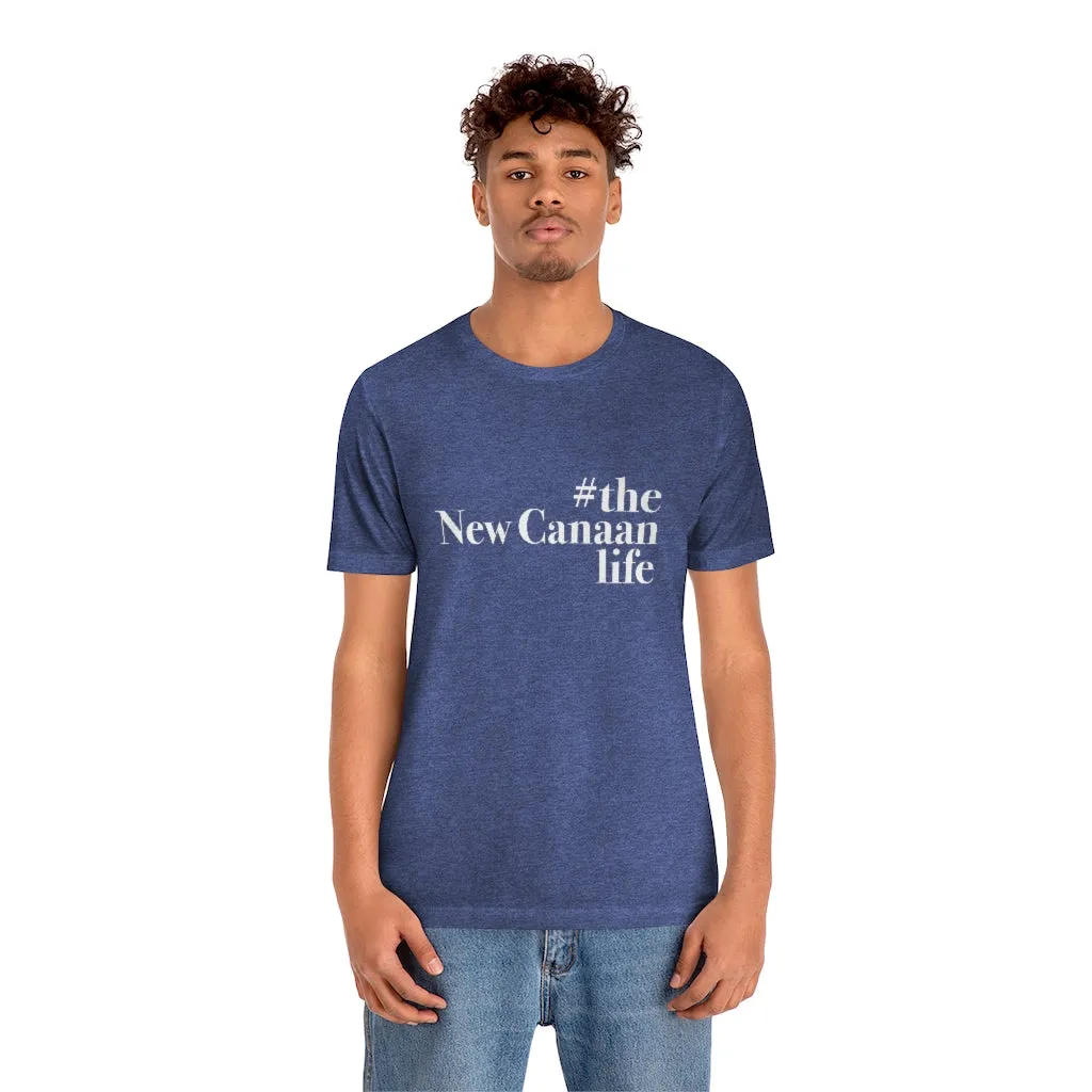 #thenewcanaanlife Unisex Jersey Short Sleeve Tee