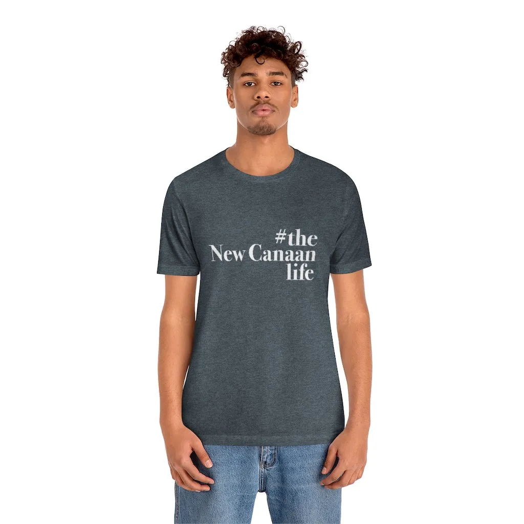 #thenewcanaanlife Unisex Jersey Short Sleeve Tee